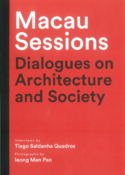 Macau Sessions. Dialogues on Architecture and Society